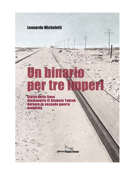 Un binario per tre imperi Storia della linea...
