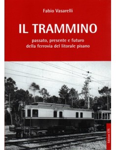 Il trammino Passato-Presente e futuro della ferrovia...