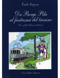 Da Borgo Pila al fantasma del trenino
