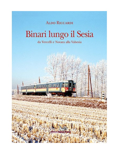 Binari lungo il Sesia da Vercelli e Novara alla Valsesia