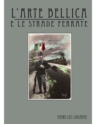 L'arte bellica e le strade ferrate