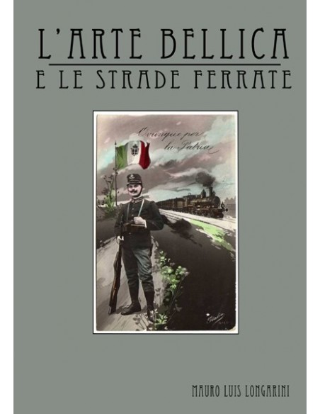 L'arte bellica e le strade ferrate