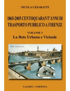 1865-2005 140 anni di trasporto pubblico a Firenze - I
