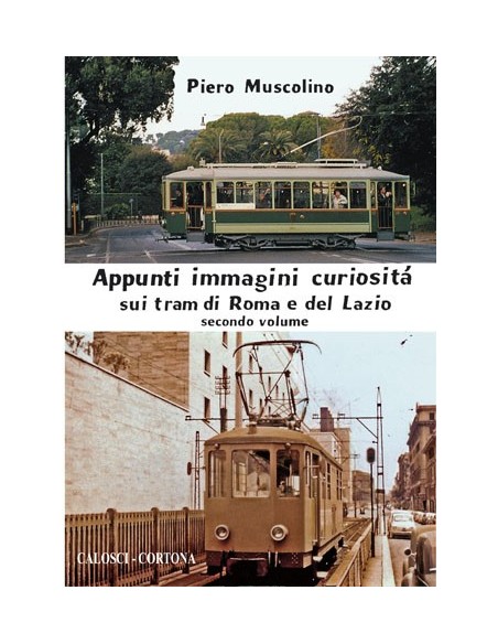 Appunti immagini curiosità sui tram di Roma e Lazio - II