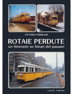 Rotaie perdute - Un itinerario sui binari del passato