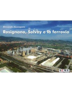 Rosignano, Solvay e la ferrovia