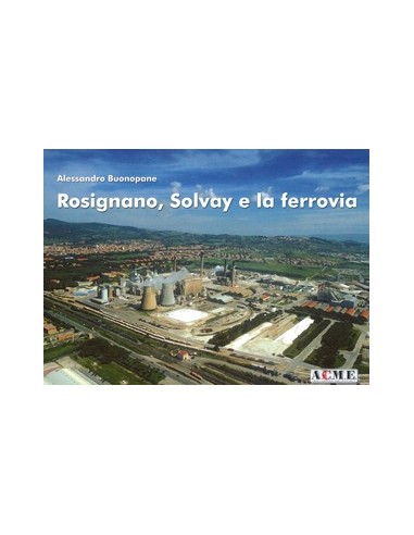 Rosignano, Solvay e la ferrovia