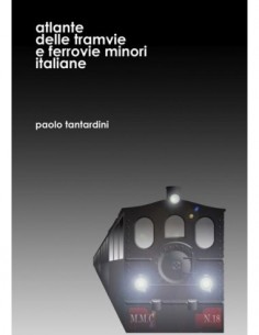 Atlante delle tramvie e ferrovie minori italiane