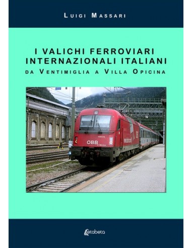 I valichi ferroviari internazionali italiani....