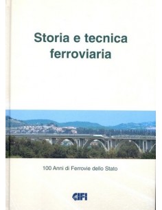 Storia e tecnica ferroviaria - 100 anni di FS