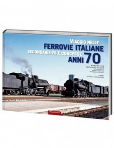 Viaggio nelle Ferrovie Italiane secondarie FS e concesse