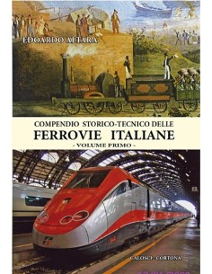 Compendio storico-tecnico delle ferrovie italiane - I Volume
