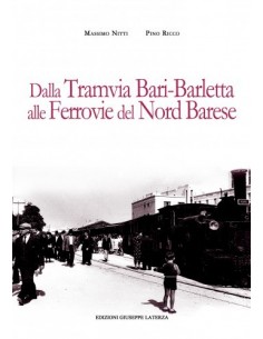 Dalla tramvia Bari-Barletta alle Ferrovie del Nord Barese
