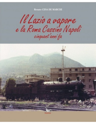Il Lazio a Vapore e la Roma - Cassino - Napoli...