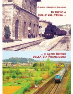 In treno a Colle Val d'Elsa e altri borghi della via...