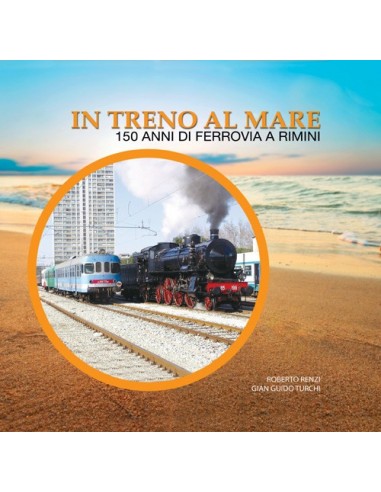 In treno al mare - 150 anni di ferrovia a Rimini