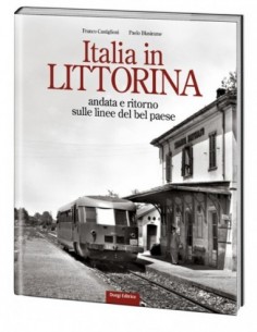 Italia in Littorina - Andata e ritorno sulle linee del...