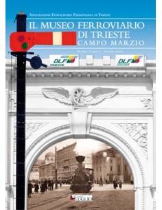 Il Museo Ferroviario di Trieste Campo Marzio