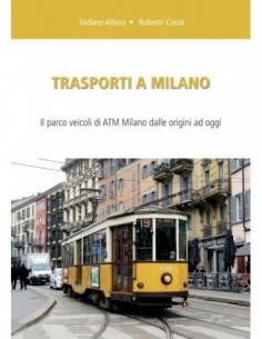 Trasporti a Milano 2018 - Il parco veicoli ATM dalle...