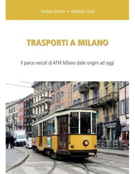 Trasporti a Milano 2018 - Il parco veicoli ATM dalle origini...