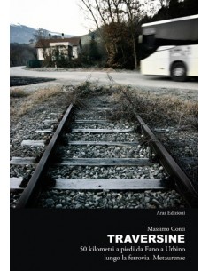 Traversine 50 kilometri a piedi da Fano a Urbino...