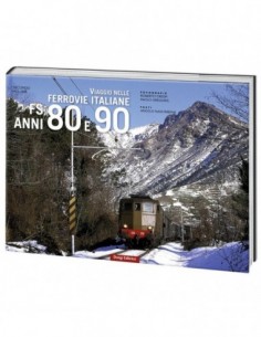 Viaggio nelle Ferrovie Italiane FS anni 80 e 90