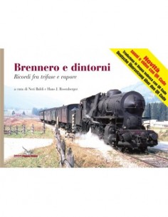Brennero e dintorni - Ricordi fra trifase e vapore