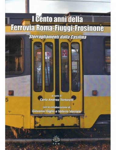 I Cento anni della Ferrovia Roma - Fiuggi -...