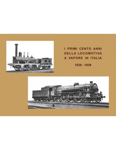 I primi cento anni della locomotiva a vapore in...