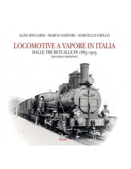 Locomotive a vapore in Italia - 1885-1905 - II Edizione