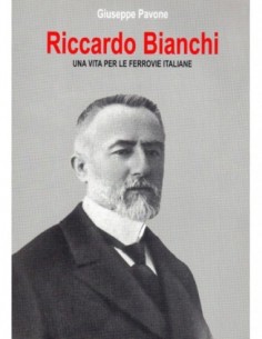 Riccardo Bianchi: una vita per le ferrovie italiane