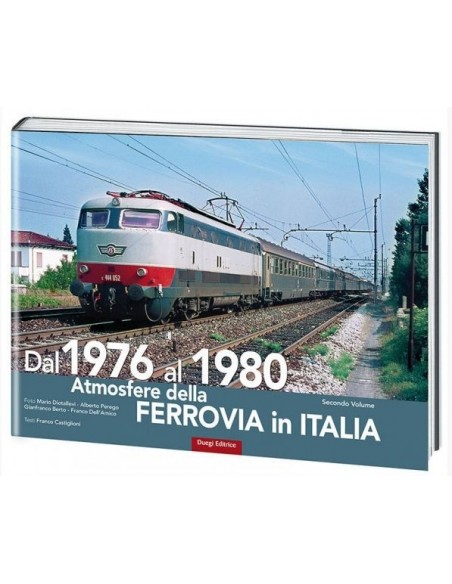 Dal 1976 al 1980 - Atmosfere della ferrovia in Italia - II Volume