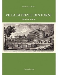 Villa Patrizi e dintorni. Storia e storie