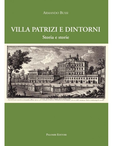 Villa Patrizi e dintorni. Storia e storie