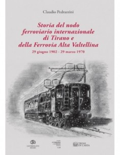 Storia del nodo ferroviario internazionale di Tirano e...